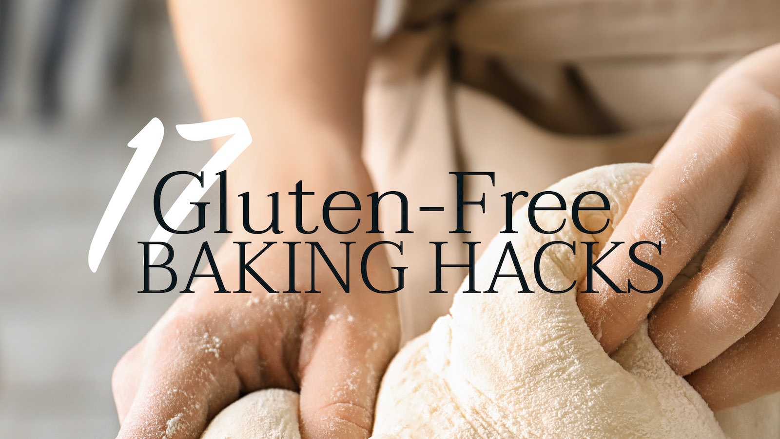17 Gluten-Free Baking Hacks