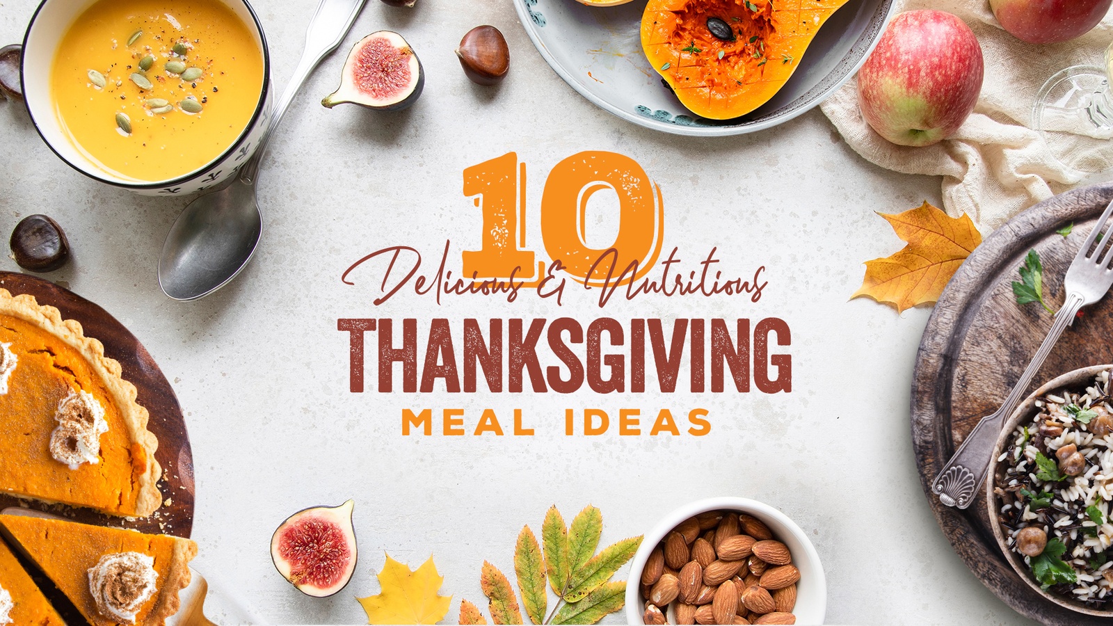 10 Delicious & Nutritious Thanksgiving Meal Ideas