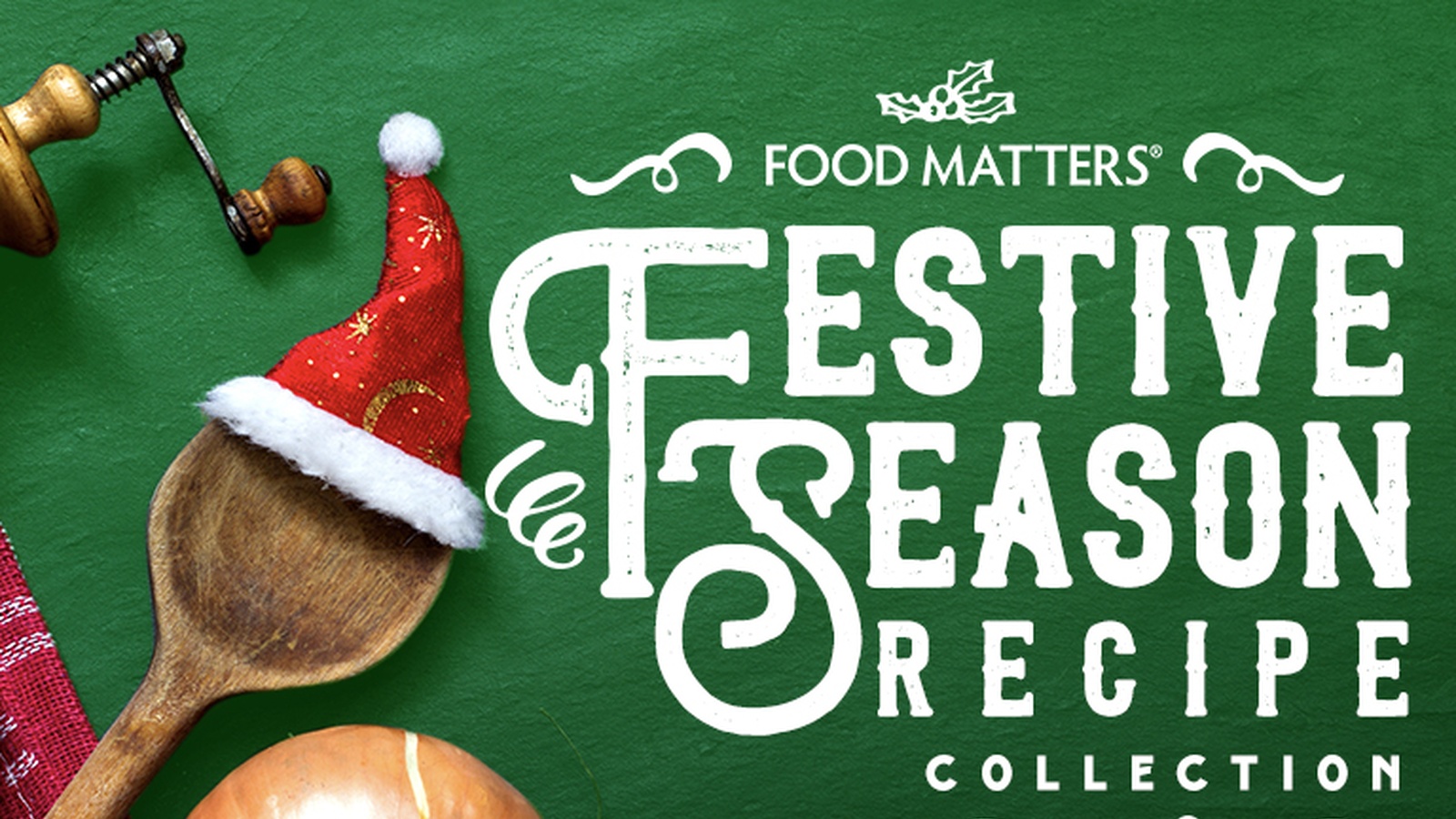 Festive Season Recipe Inspiration with Food Matters TV
