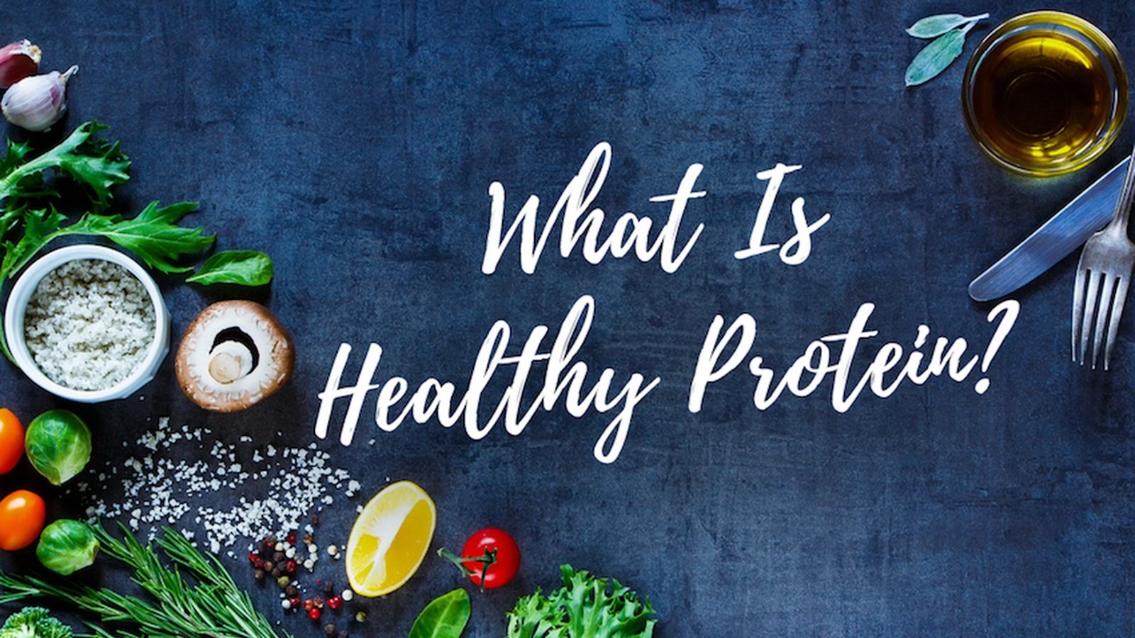 What Is “Healthy” Protein?