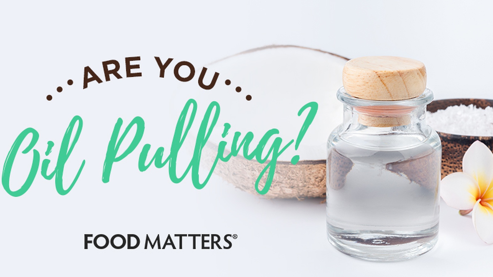 10 Reasons to Start Oil Pulling