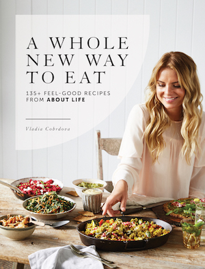 A Whole New Way To Eat - recipe book by Vladia Cobrdova