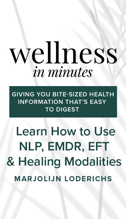 Wellness in Minutes: Learn How to Use NLP, EMDR, EFT & Healing Modalities