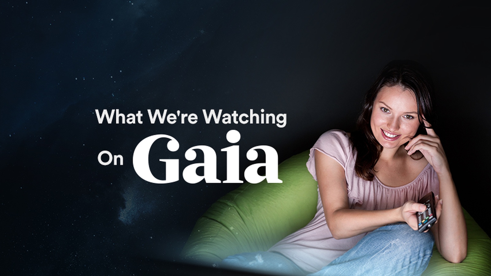 What We're Watching on Gaia 