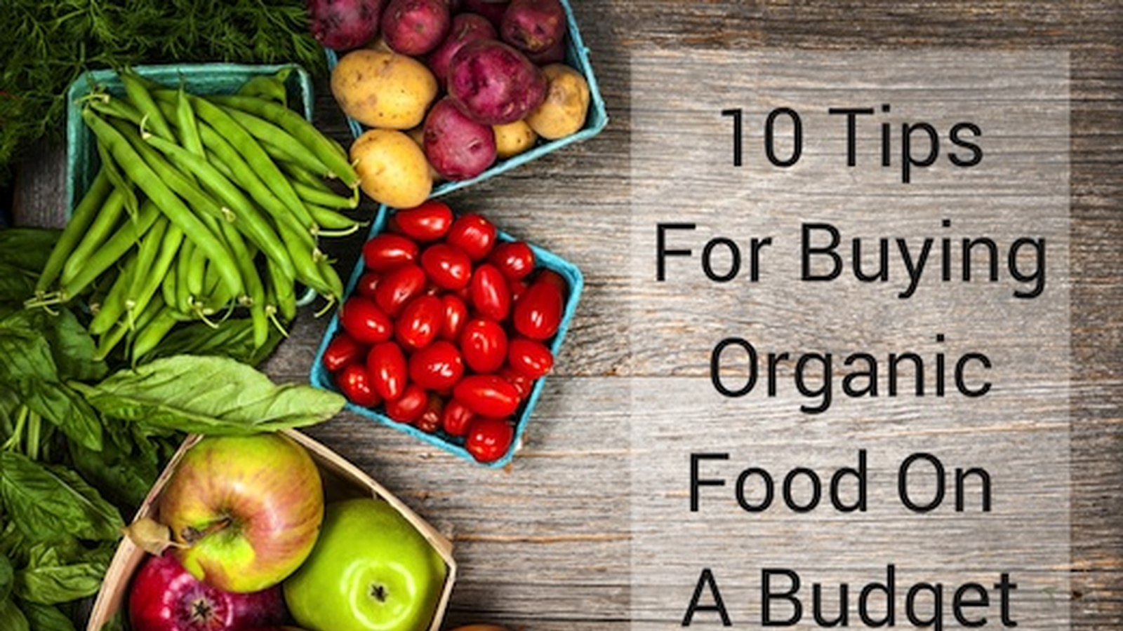 10 Tips for Buying Organic Food on a Budget
