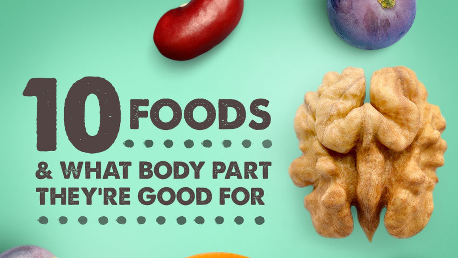 10 Foods and What Body Part They’re Good For (Infographic)
