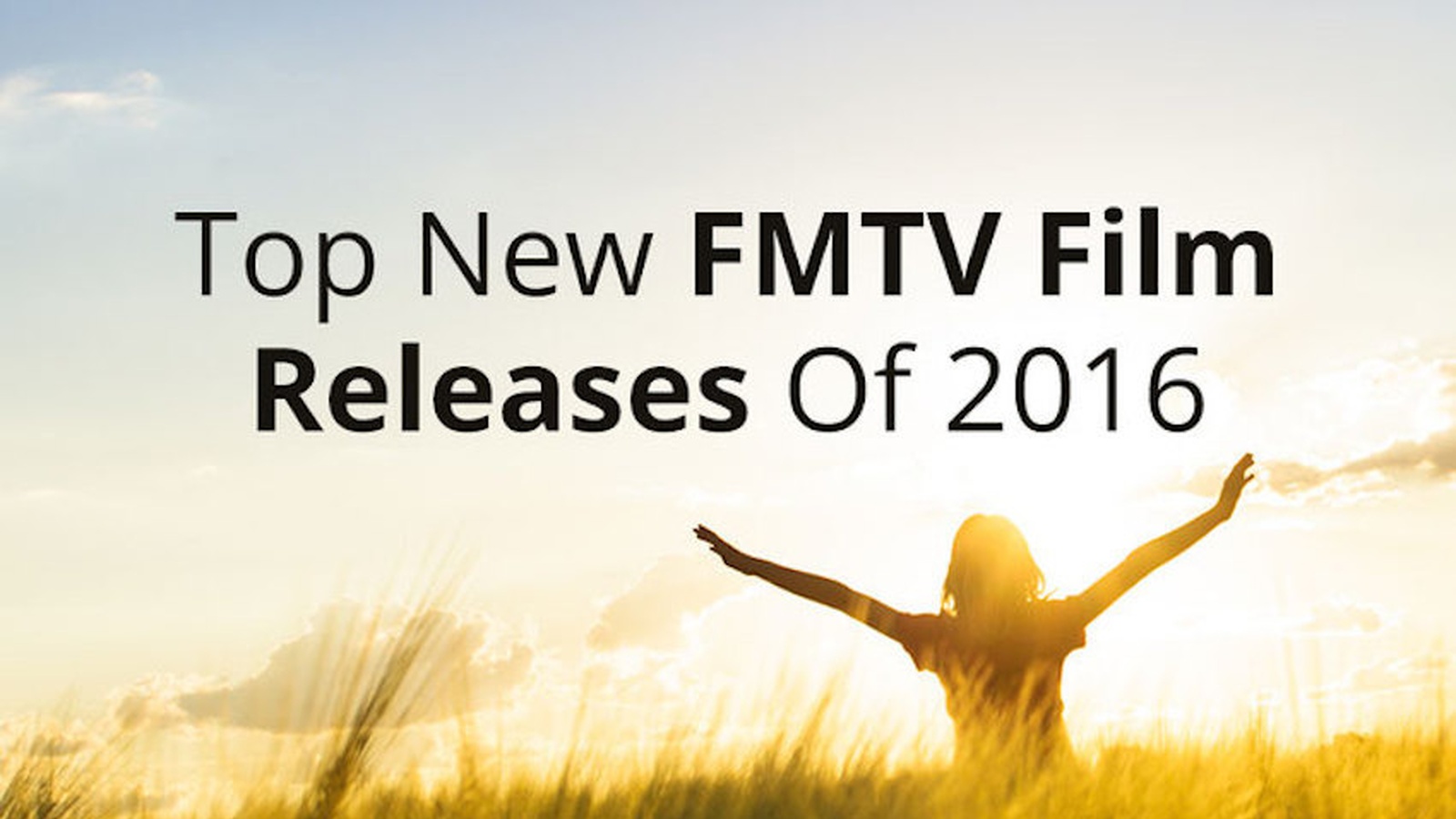 Top New FMTV Film Releases Of 2016 