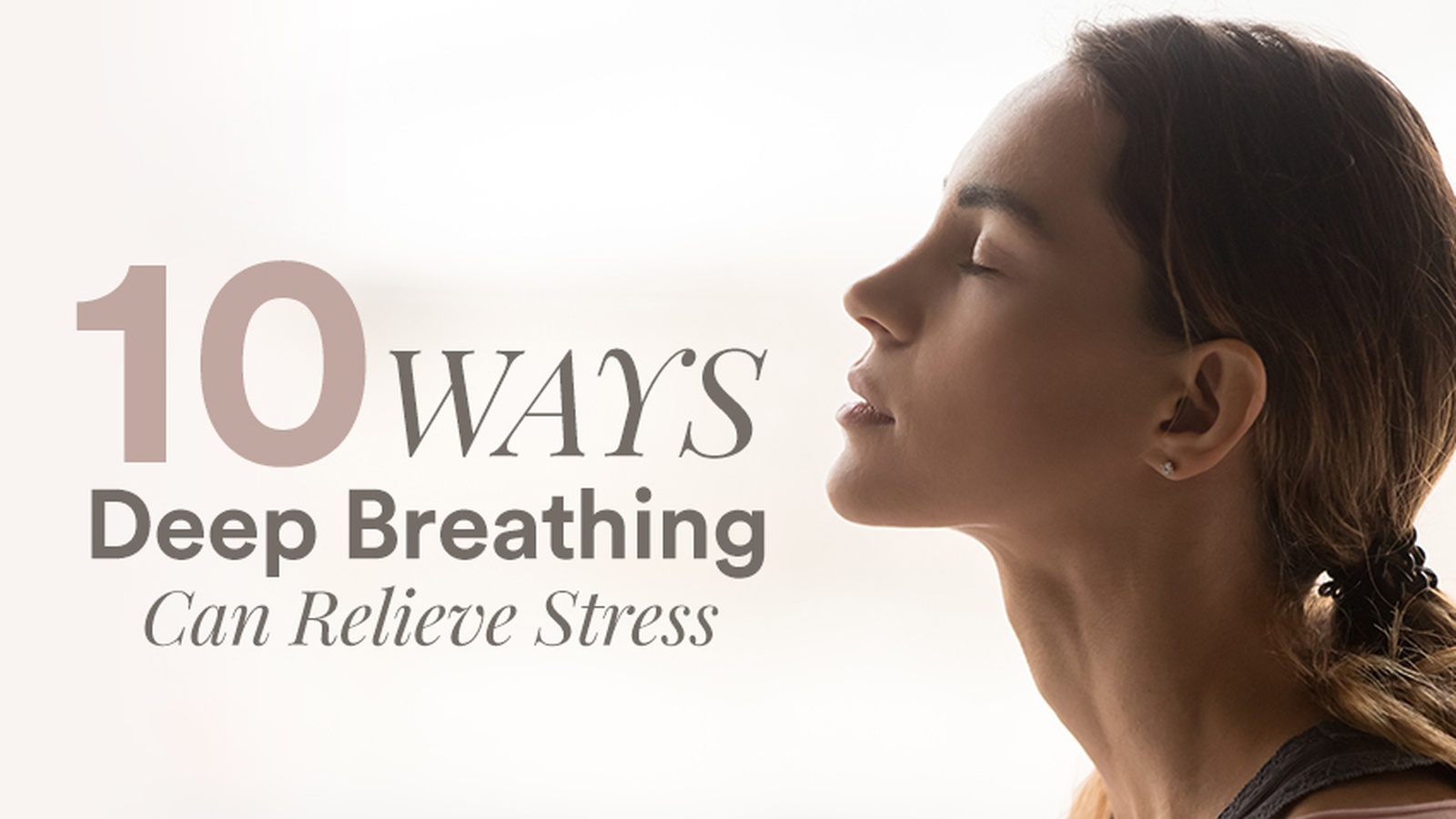 10 Ways Deep Breathing Can Relieve Stress