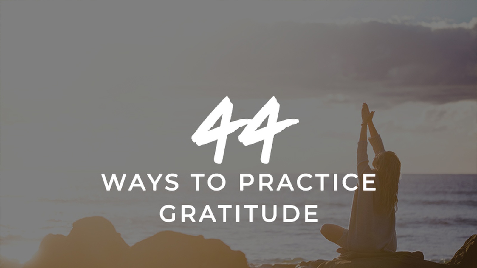 44 Ways to Practice Gratitude