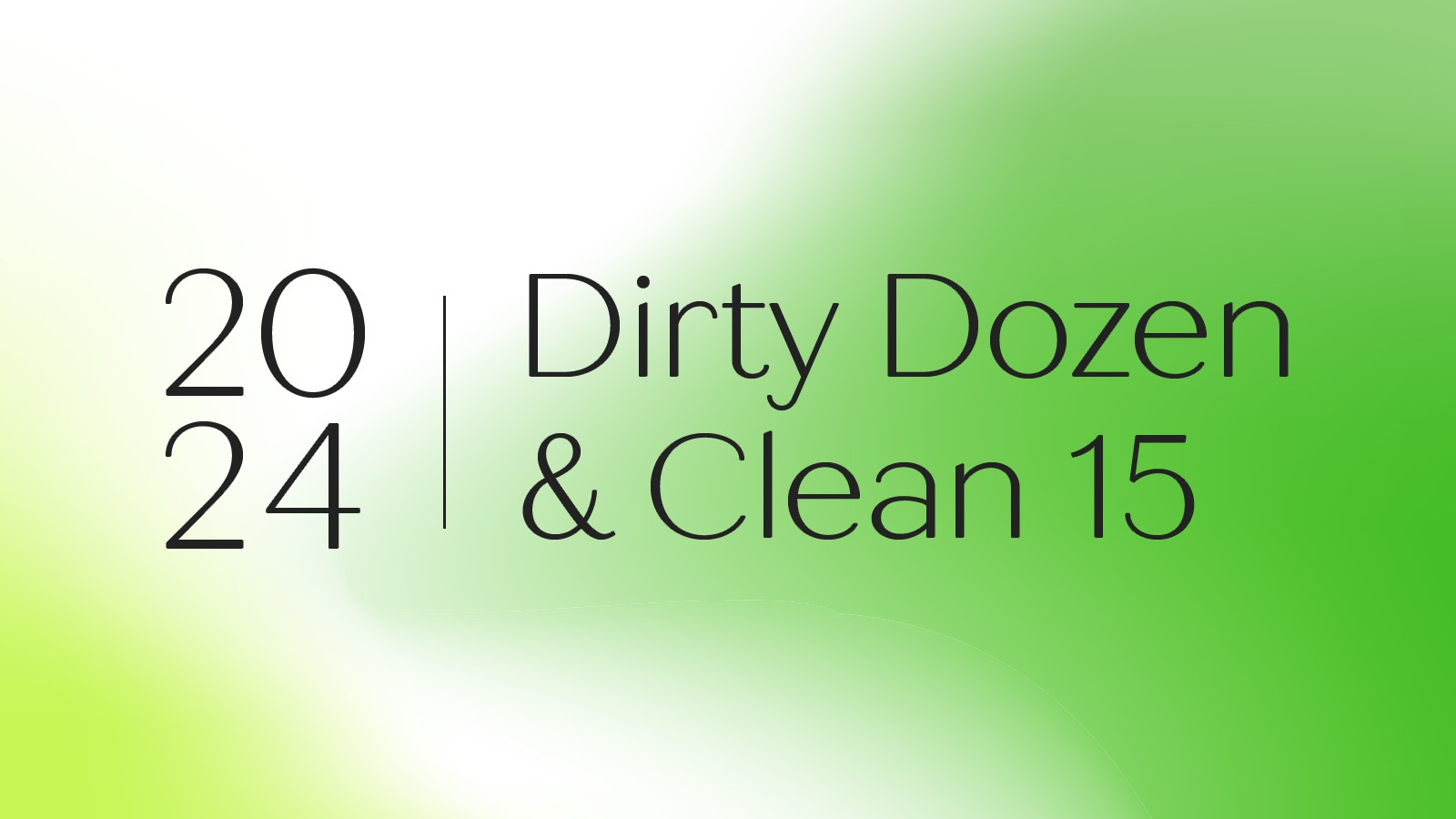 New Report: 2024 Dirty Dozen & Clean 15