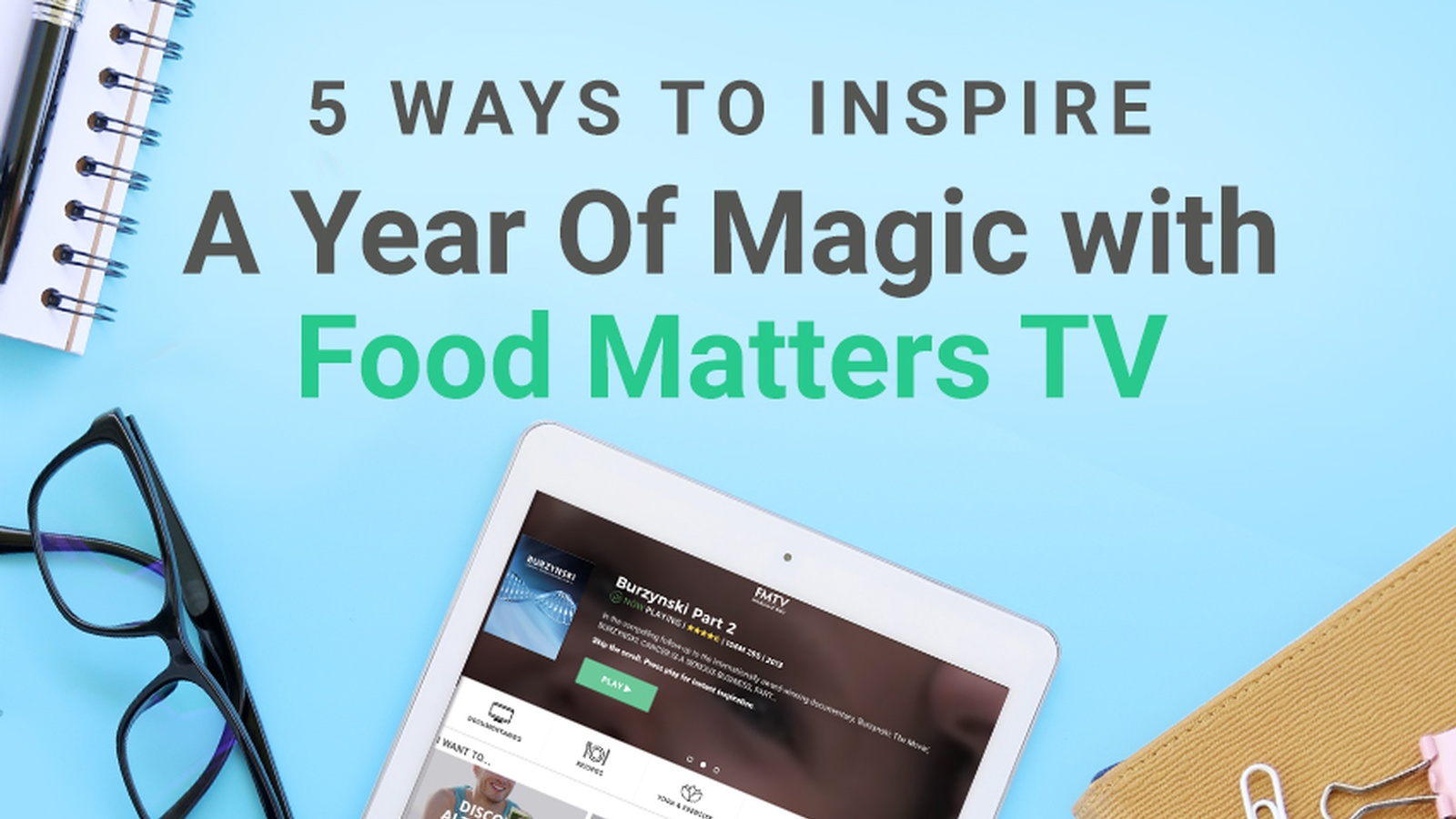 5 Ways To Inspire A Year Of Magic With Food Matters TV