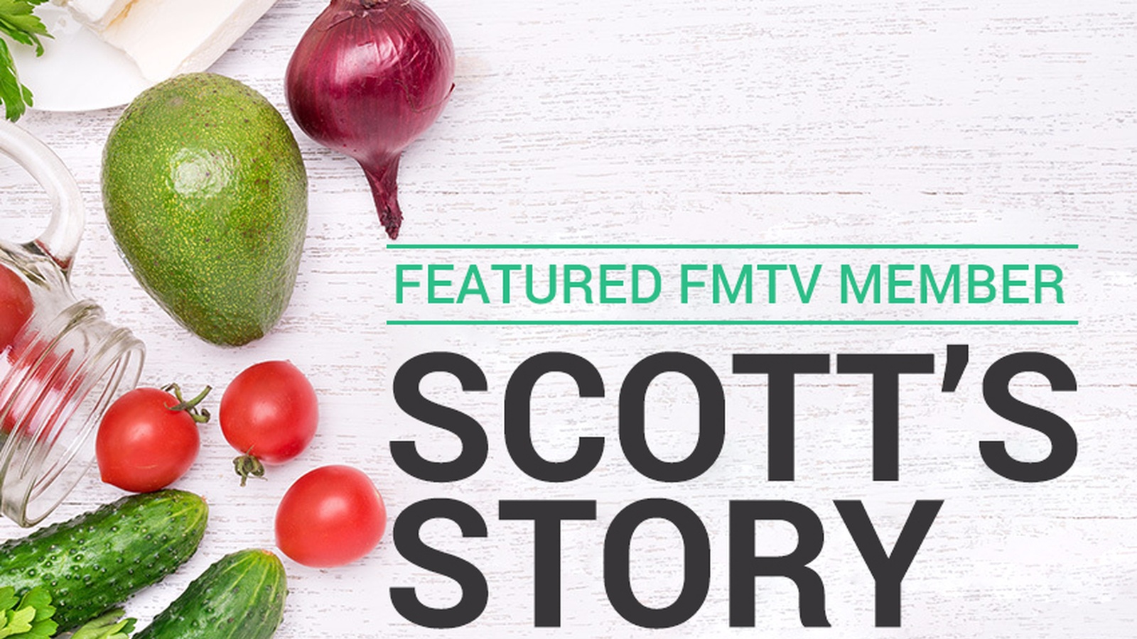 Featured FMTV Member Highlight - Scott's Story