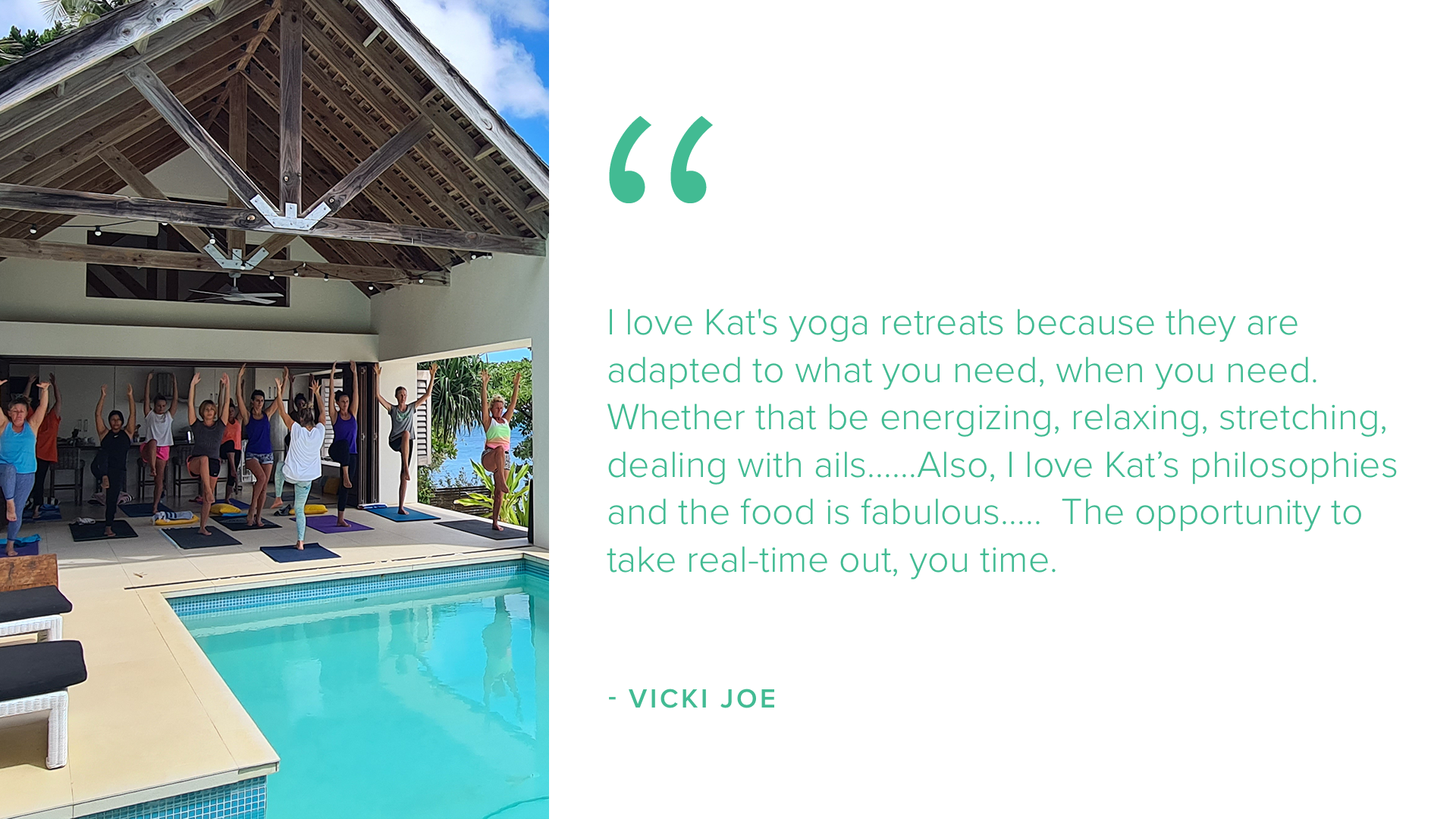 I love Kat's yoga retreats because they are adapted to what you need, when you need.