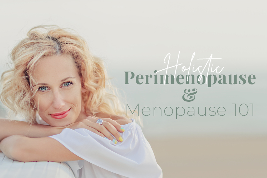 Holistic Perimenopause & Menopause 101 | FOOD MATTERS®