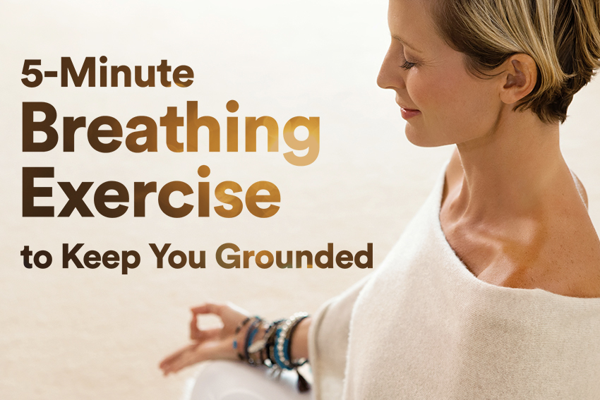 5Minute Breathing Exercise to Keep You Grounded FOOD MATTERS®