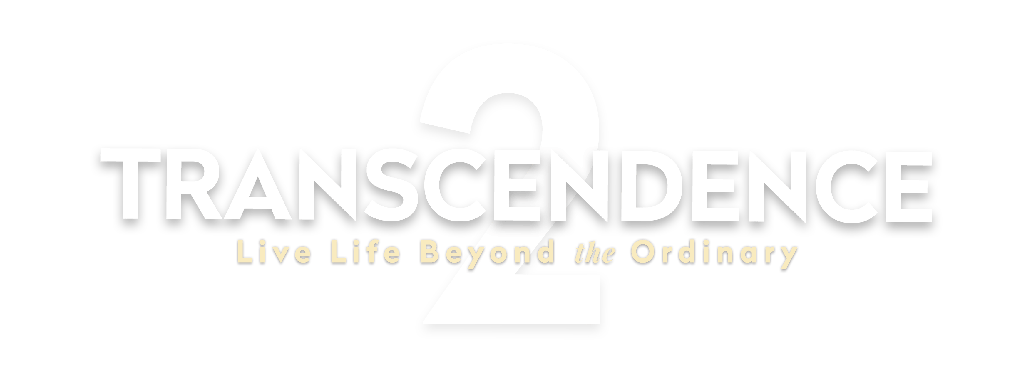 TRANSCENDENCE - Live Life Beyond the Ordinary
