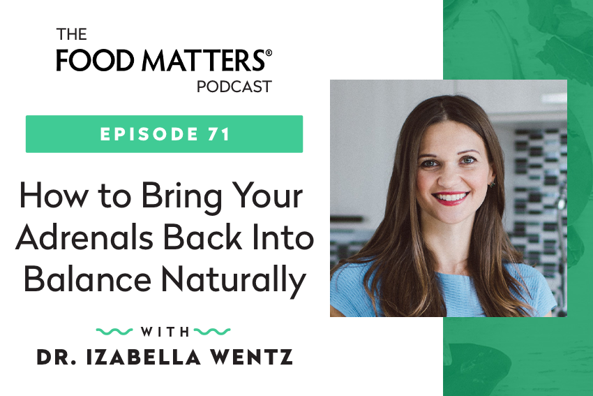 Episode 71 How to Bring Your Adrenals Back Into Balance Naturally with