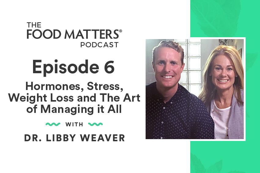 Episode 6 Hormones, Stress, Weight Loss and The Art of Managing it All