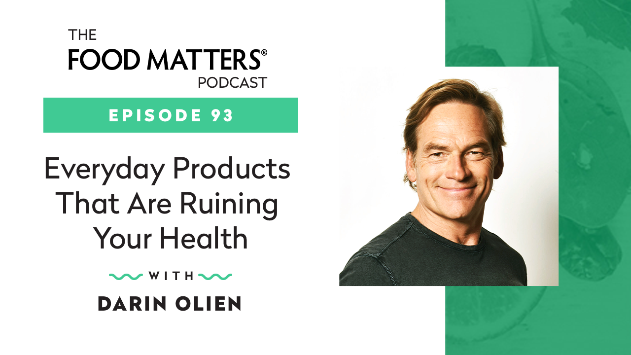 Episode 93 Everyday Products That Are Ruining Your Health with Darin