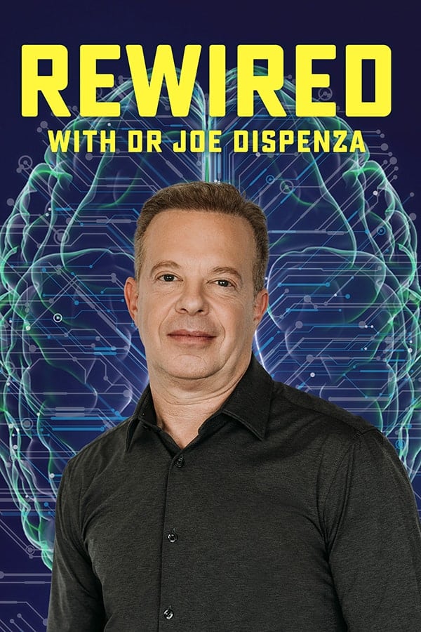Rewired with Dr Joe Dispenza