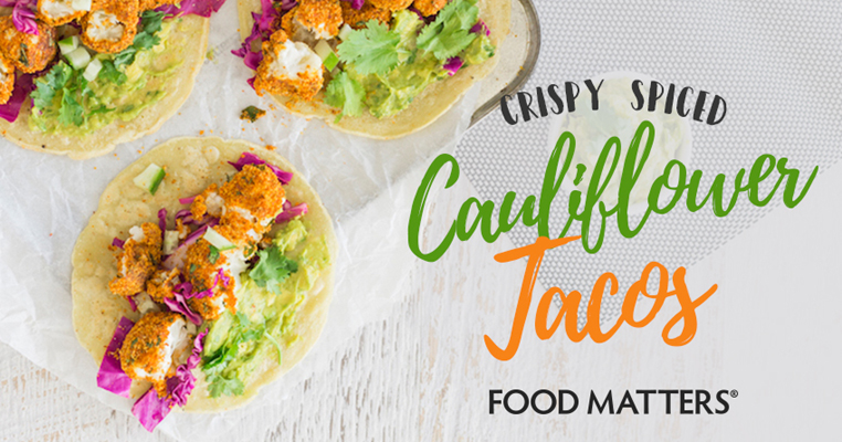 Crunchy Cauliflower Tacos with Zesty Slaw | FOOD MATTERS®